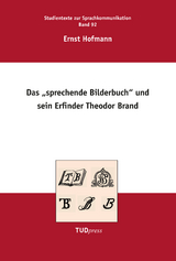 Das &bdquo;Sprechende Bilderbuch&ldquo; und sein Erfinder Theodor Brand - Ernst Hofmann