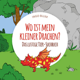 Wo ist mein kleiner Drachen? - Ingo Blum