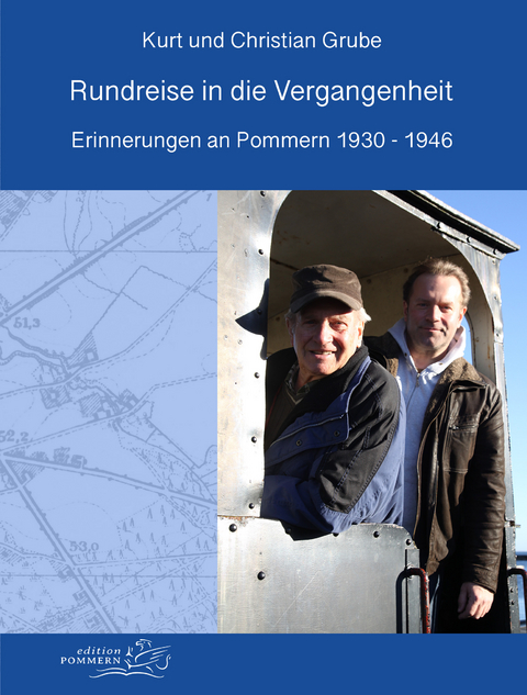 Rundreise in die Vergangenheit - Kurt Grube, Christian Grube