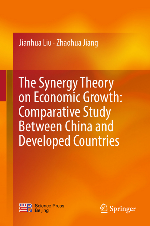 The Synergy Theory on Economic Growth: Comparative Study Between China and Developed Countries - Jianhua Liu, Zhaohua Jiang