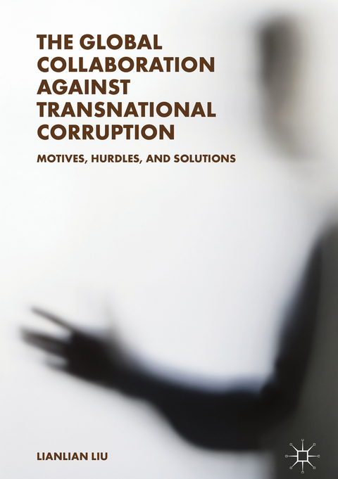 The Global Collaboration against Transnational Corruption - Lianlian Liu