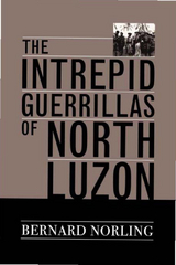 The Intrepid Guerrillas of North Luzon - Bernard Norling