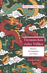 Tierm&auml;rchen aus China - Alexander Gruber