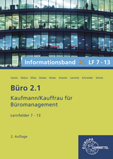 B&uuml;ro 2.1, Informationsband XL, Lernfelder 7 - 13 - Britta Camin, Martin Debus, Cordula Ellies, Anita Gieske, Holger Kramer, Andreas Laroche, Alexander Schneider, Annika Scholz