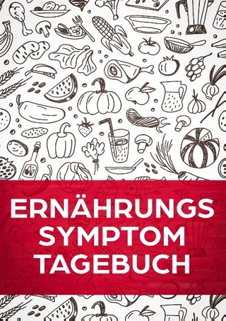 Ernährungs - Symptom - Tagebuch. Das Symptom- & Allergietagebuch zum Ausfüllen