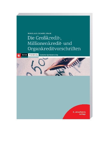 Die Großkredit-, Millionenkredit- und Organkreditvorschriften - Nikolaus Demmelmair