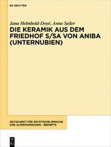 Die Keramik aus dem Friedhof S/SA von Aniba (Unternubien) - Jana Helmbold-Doy&eacute;, Anne Seiler