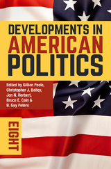 Developments in American Politics 8 - Peele, Gillian; Bailey, Christopher J.; Herbert, Jon; Cain, Bruce E.; Peters, B. Guy