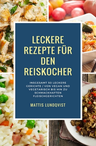 Leckere Rezepte für den Reiskocher