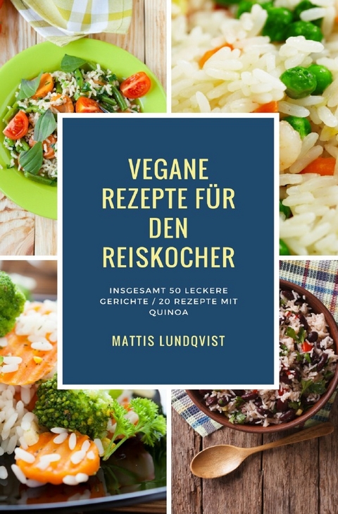 Vegane Rezepte f&uuml;r den Reiskocher - Mattis Lundqvist