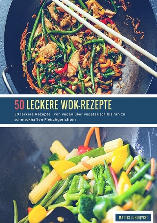 50 leckere Wok-Rezepte