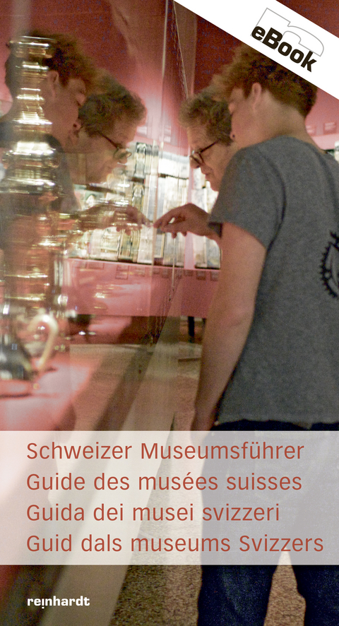 Schweizer Museumsf&uuml;hrer / Guide des mus&eacute;es suisses / Guida dei musei svizzeri