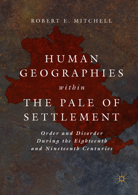 Human Geographies Within the Pale of Settlement - Robert E. Mitchell