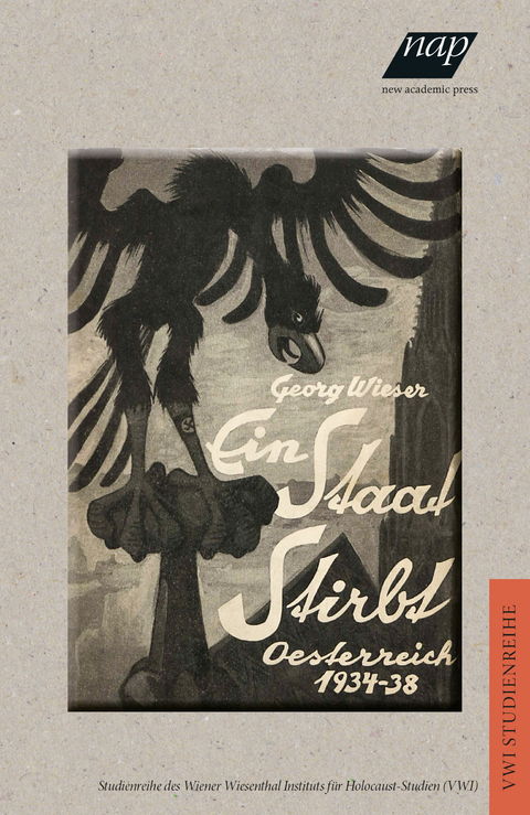Ein Staat stirbt - Georg Wieser [Otto Leichter]
