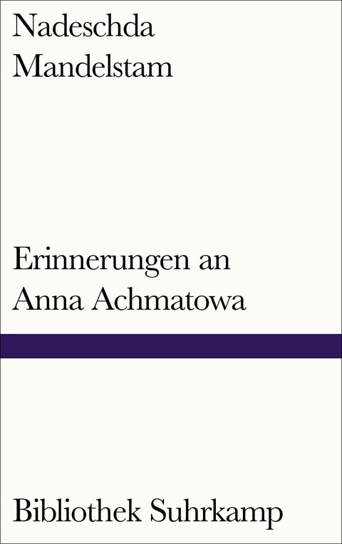 Erinnerungen an Anna Achmatowa - Nadeschda Mandelstam