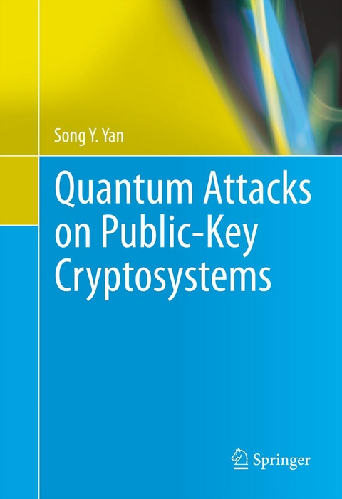 Quantum Attacks on Public-Key Cryptosystems - Song Y. Yan