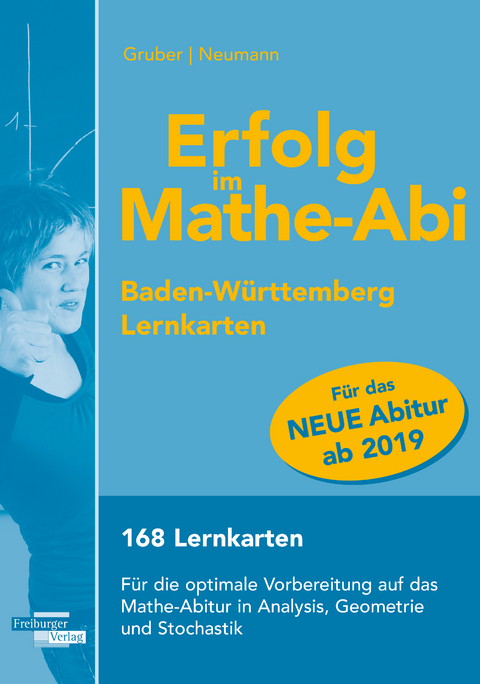 Erfolg im Mathe-Abi Lernkarten Allgemeinbildendes Gymnasium Baden-W&uuml;rttemberg ab 2019 - Helmut Gruber, Robert Neumann