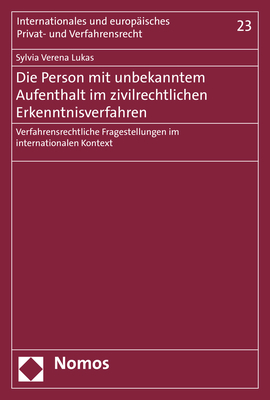 Die Person mit unbekanntem Aufenthalt im zivilrechtlichen Erkenntnisverfahren - Sylvia Verena Lukas