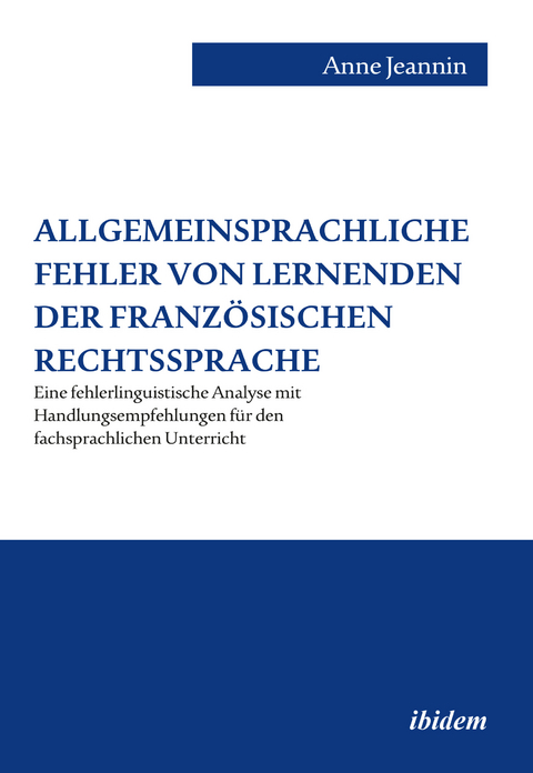 Allgemeinsprachliche Fehler von Lernenden der franz&ouml;sischen Rechtssprache - Anne Jeannin