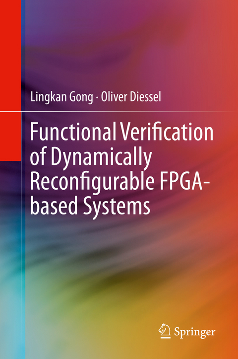Functional Verification of Dynamically Reconfigurable FPGA-based Systems - Lingkan Gong, Oliver Diessel