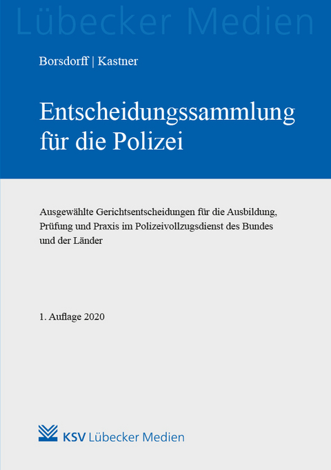 Entscheidungssammlung f&uuml;r die Polizei - Anke Borsdorff, Martin Kastner