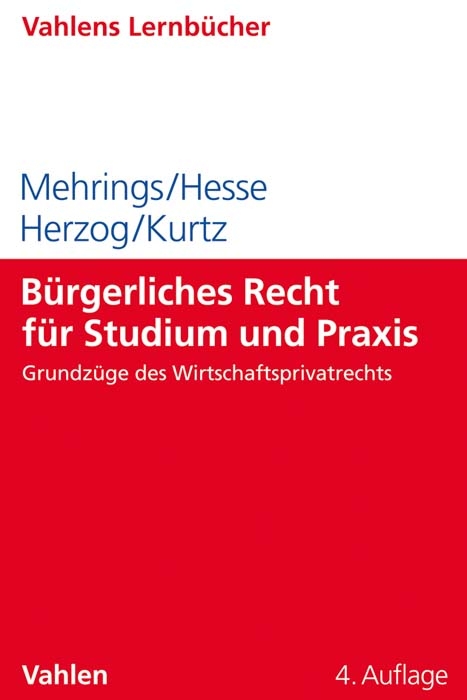 B&uuml;rgerliches Recht f&uuml;r Studium und Praxis - Jos Mehrings, Katrin Hesse, Rainer Herzog, Thorsten Kurtz
