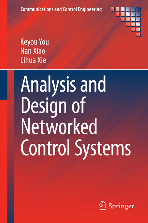 Analysis and Design of Networked Control Systems - Keyou You, Nan Xiao, Lihua Xie
