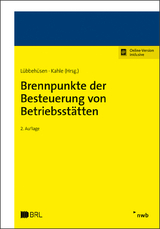 Brennpunkte der Besteuerung von Betriebsst&auml;tten - Nina Sch&uuml;tte-Reineke, Christian Handke, Arne Hecht, Nils Meyer-Sandberg, Aaron Kindich, Andrea Markmann, Matthias Hiller, Silvan Burger, Julia Braun, Thomas L&uuml;bbeh&uuml;sen, Holger Kahle
