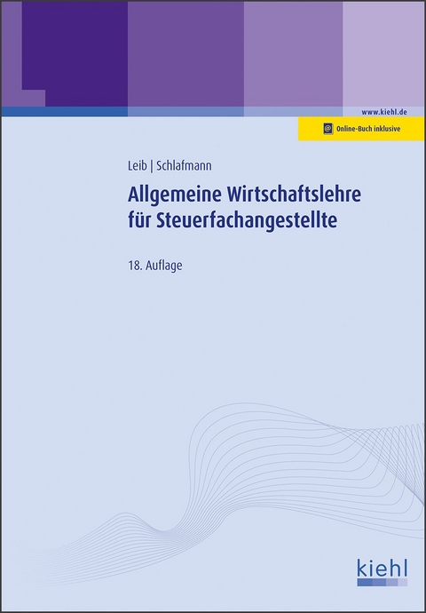 Allgemeine Wirtschaftslehre f&uuml;r Steuerfachangestellte - Wolfgang Leib, Lutz Schlafmann