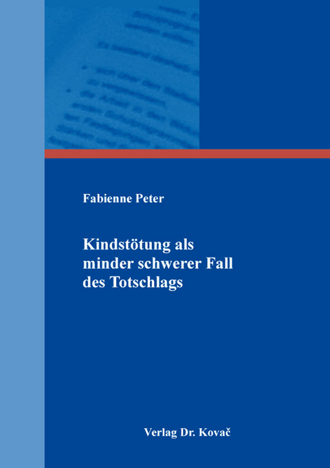 Kindst&ouml;tung als minder schwerer Fall des Totschlags - Fabienne Peter