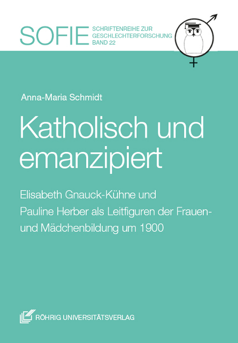 Katholisch und emanzipiert - Anna-Maria Schmidt