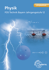 Physik FOS Technik Bayern - Jgst. 12 - Josef Dillinger, Harald Vogel, Petra Weidenhammer, Patrick Dr&ouml;ssler