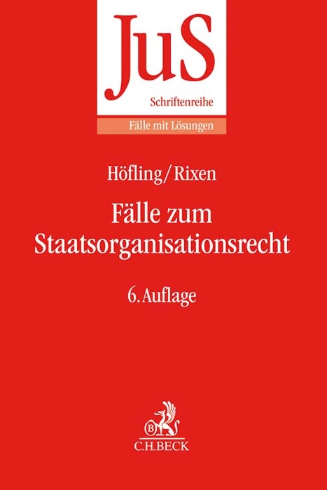 F&auml;lle zum Staatsorganisationsrecht - Wolfram H&ouml;fling, Stephan Rixen