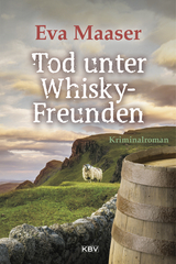 Tod unter Whisky-Freunden - Eva Maaser