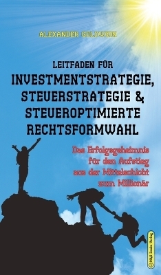 Leitfaden für Investmentstrategie, Steuerstrategie & steueroptimierte Rechtsformwahl