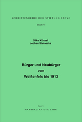 B&uuml;rger und Neub&uuml;rger von Wei&szlig;enfels bis 1913 - Silke K&uuml;nzel, Jochen Steinecke