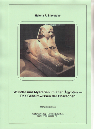 Wunder und Mysterien im alten Ägypten - Das Geheimwissen der Pharaonen