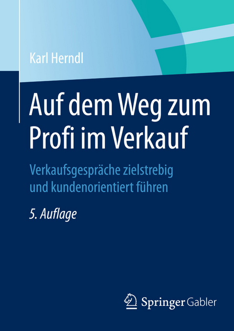 Auf dem Weg zum Profi im Verkauf - Karl Herndl