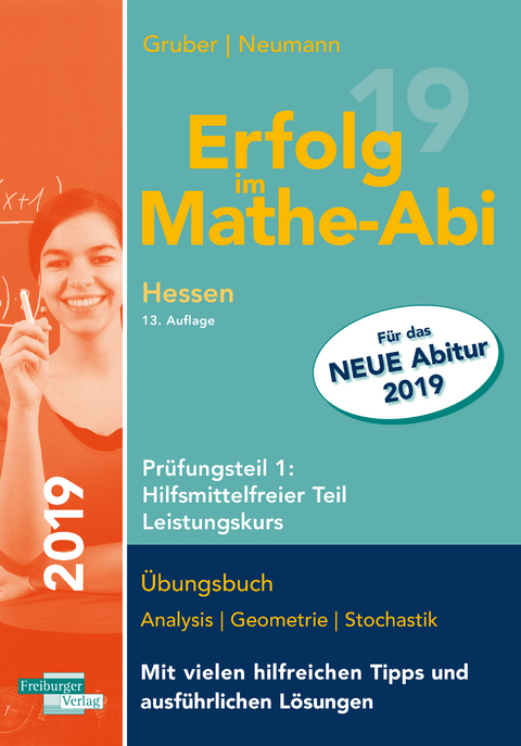 Erfolg im Mathe-Abi 2019 Hessen Leistungskurs Pr&uuml;fungsteil 1: Hilfsmittelfreier Teil - Helmut Gruber, Robert Neumann