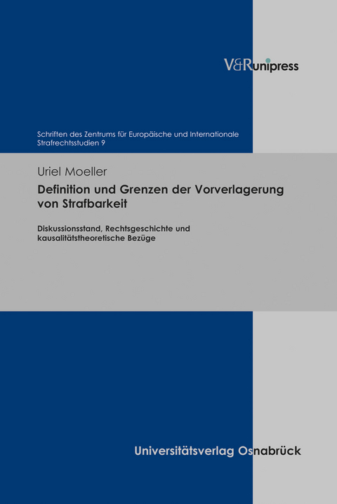 Definition und Grenzen der Vorverlagerung von Strafbarkeit - Uriel Moeller
