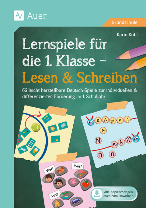 Lernspiele f&uuml;r die 1. Klasse - Lesen & Schreiben - Karin Kobl