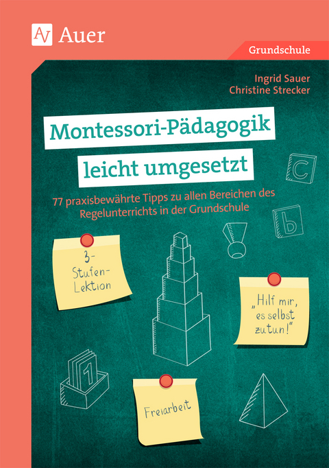 Montessori-Pädagogik leicht umgesetzt - Ingrid Sauer, Christine Strecker