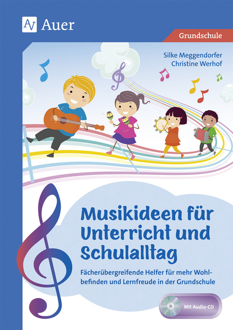 Musikideen für Unterricht und Schulalltag - Silke Meggendorfer, Christine Werhof