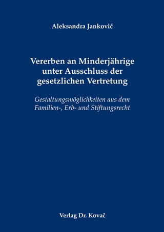 Vererben an Minderjährige unter Ausschluss der gesetzlichen Vertretung
