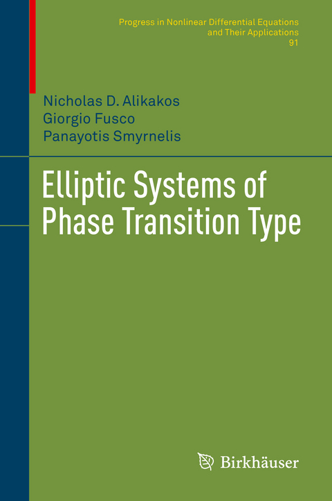 Elliptic Systems of Phase Transition Type - Nicholas D. Alikakos, Giorgio Fusco, Panayotis Smyrnelis