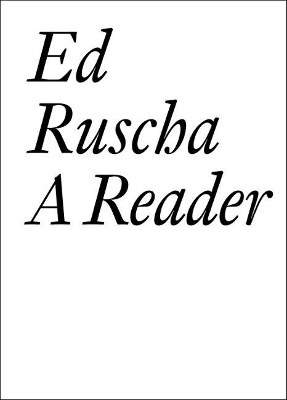 Ed Ruscha: A Reader - Ed Ruscha, Robert Dean, Briony Fer, Michel Gauthier, Elisabeth A. Kessler, Anne Moeglin-Delcroix, Linda Norden, Margit Rowell, John Tain, Lisa Turvey