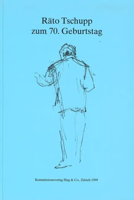 Räto Tschupp zum 70 Geburtstag - Chris Walton, Martin Germann