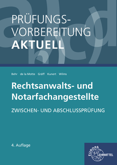 Pr&uuml;fungsvorbereitung aktuell - Rechtsanwalts- und Notarfachangestellte - Andreas Behr, Elisabeth Gr&auml;ff, Karin Kunert, G&uuml;nter de la Motte, Tobias Wilms