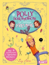Polly Schlottermotz: Meine potzblitzbesten Freunde - Lucy Astner