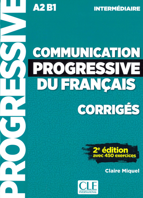 Communication progressive du fran&ccedil;ais - Claire Miquel